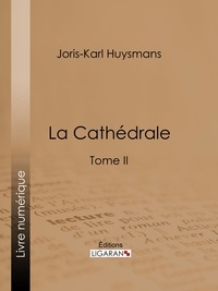  Joris Karl Huysmans - La Cathédrale - Tome II.