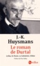 Joris-Karl Huysmans - Le roman de Durtal - Là Bas, En Route, La Cathédrale, L'Oblat.