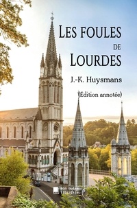 Joris-Karl Huysmans et Édition Mon Autre Librairie - Les foules de Lourdes.