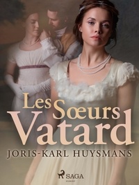 Joris-Karl Huysmans - Les Sœurs Vatard.