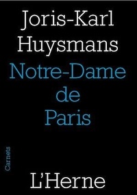 Joris-Karl Huysmans - Notre Dame de Paris et autres cathédrales.