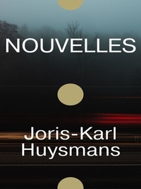 Joris-Karl Huysmans - Nouvelles.
