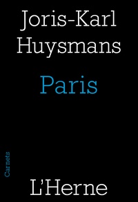 Joris-Karl Huysmans - Paris et autres textes.