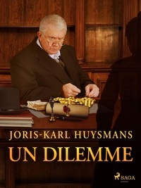 Joris-Karl Huysmans - Un Dilemme.