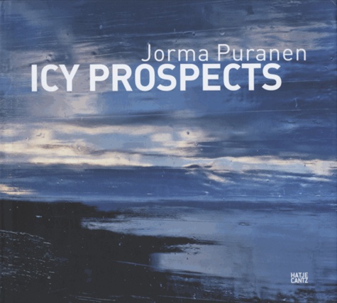Jorma Puranen - Icy Prospectus - Exhibition, EMMA-Espoo Museum of Modern Art, Finland, October 1, 2010-January 8, 2011.
