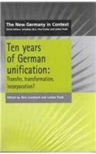 Jörn Leonhard - Ten Years of German unification : Transfer, transformation, incorporation ?.