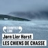 Jorn lier Horst et Christophe Brault - Les chiens de chasse.