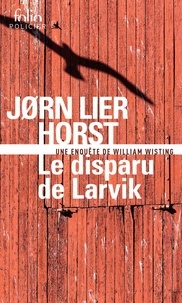 Jorn Lier Horst - Une enquête de William Wisting  : Le disparu de Larvik.
