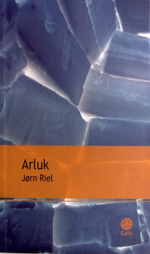 Jorn Riel - Arluk - Le chant pour celui qui désire vivre.