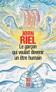 Jorn Riel - Le garçon qui voulait devenir un être humain.