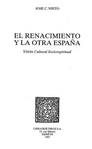Jos  c. Nieto - El Renacimiento y la otra España : Visión Cultural Socioespiritual.