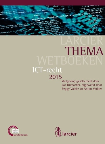 Jos Dumortier et Peggy Valcke - ICT-recht - editie 2015.