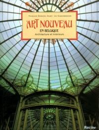 Jos Vandenbreeden et Françoise Dierkens-Aubry - Art nouveau en Belgique. - Architecture et intérieurs.