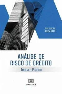 Análise de Risco de Crédito: Teoria e Prática.