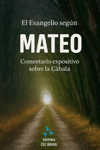 El Evangelio según Mateo: Un comentario expositivo a través de la Cábala.