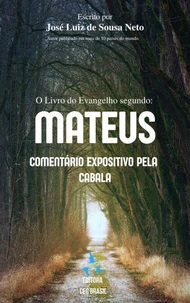 O Livro do Evangelho Segundo Mateus: Comentário Expositivo pela Cabala!