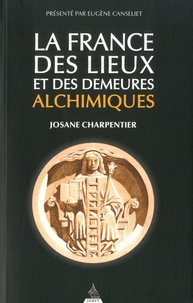 Pda e-book télécharger La France des lieux et des demeures alchimiques par Josane Charpentier in French PDF