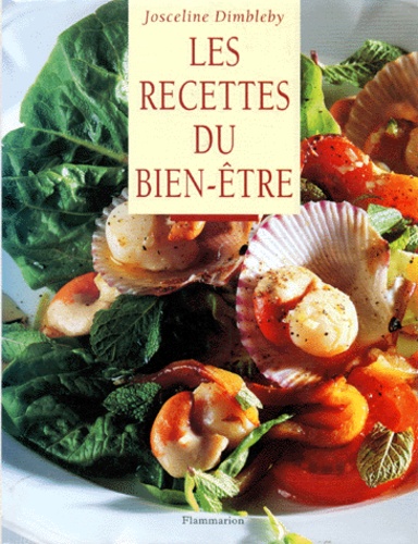 Josceline Dimbleby - Les Recettes Du Bien-Etre.