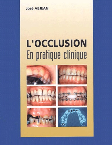 José Abjean - L'occlusion en pratique clinique.