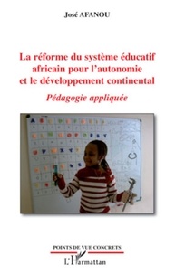 José Afanou - La réforme du système éducatif africain pour l'autonomie et le développement continental - Pédagogie appliqué.