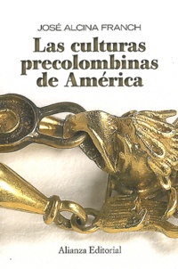 José Alcina-Franch - Las culturas precolombinas de America.