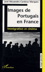 José-Alexandre Cardoso Marques - Images de Portugais en France - Immigration et cinéma.