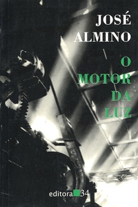 José Almino - O motor da luz.