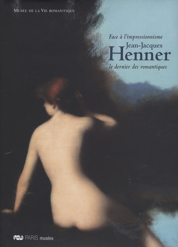 José Alvarez - Jean-Jacques Henner - Face à l'impressionnisme, Le dernier des romantiques 26 juin 2007-13 janvier 2008.