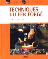 José-Antonio Ares - Techniques du fer forgé.