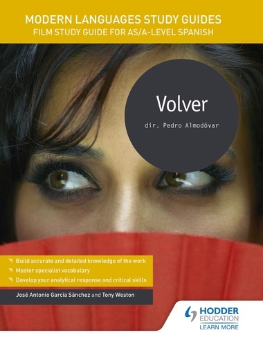 Modern Languages Study Guides: Volver. Film Study Guide for AS/A-level Spanish