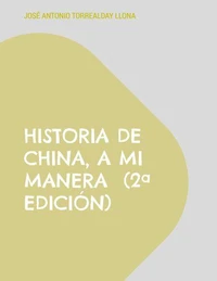 Historia de China, a mi manera  (2ª edición)