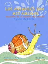  José Arias Pepín - Los animales son mis amigos, Selección de 12 cuentos del mundo, A partir de 3 años.