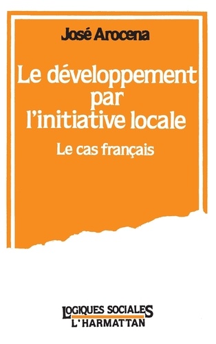 Le développement par l'initiative locale. Le cas français