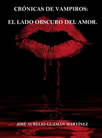 Crónicas de Vampiros. El lado obscuro del amor