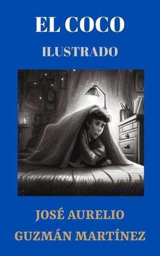  José Aurelio Guzmán Martínez - El Coco: Ilustrado.