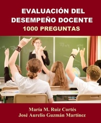  JOSE AURELIO GUZMAN MARTINEZ et  María M. Ruiz Cortés - Evaluación del Desempeño Docente. 1000 preguntas.
