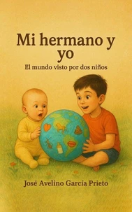 Mi hermano y yo: El mundo visto por dos niños