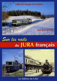 José Banaudo - Sur les rails du Jura français.
