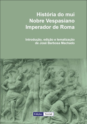 José Barbosa Machado - História do mui nobre Vespasiano imperador de Roma.