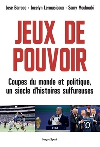 Jose Barroso et Jocelyn Lermusieaux - Sphère d'influences - Coupes du monde et politique, un siècle d'histoires sulfureuses.