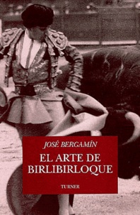 José Bergamín - El arte de birlibirloque.