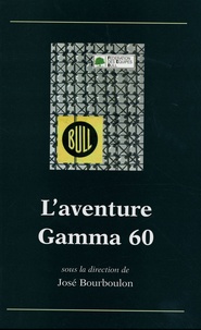 José Bourboulon - L'aventure Gamma 60.