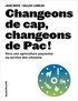 José Bové et Gilles Luneau - Changeons de cap, changeons de Pac ! - Vers une agriculture paysanne au service des citoyens.