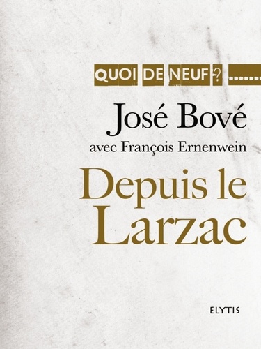 José Bové - Depuis le Larzac.