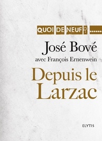 José Bové - Depuis le Larzac.