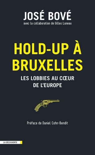 Hold-up à Bruxelles. Les lobbies au coeur de l'Europe