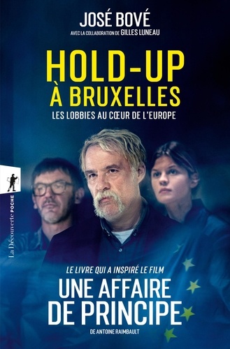 José Bové - Hold-up à Bruxelles - Les lobbies au coeur de l'Europe.