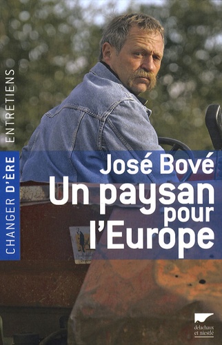 José Bové - José Bové, un paysan pour l'Europe.