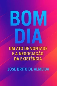 Bom Dia: Um Ato de Vontade e a Negociação da Existência