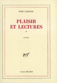 José Cabanis - Plaisir et lecture - Tome 1.